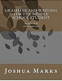 Grammar and Writing for the Middle School Student: Grades 6-8 (Paperback)