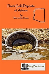 Placer Gold Deposits of Arizona (Paperback)