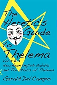The Heretics Guide to Thelema Volume 2 & 3 (Paperback)