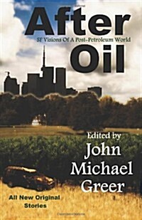 After Oil: SF Visions of a Post-Petroleum World (Paperback)