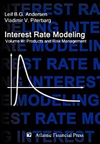 Interest Rate Modeling. Volume 3: Products and Risk Management (Hardcover)