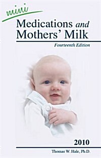 Mini Medications and Mothers Milk 2010 (Hale, Mini Medications and Mothers Milk) (Paperback, 14th)