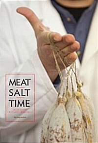 [중고] Meat. Salt. Time. Salumi Master Cristiano Creminelli (Perfect Paperback, 1st)