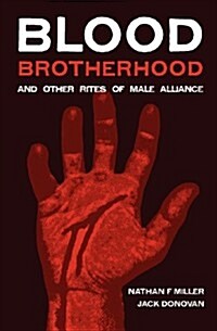 Blood-Brotherhood and Other Rites of Male Alliance (Paperback, 2, Revised)