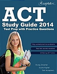 ACT Study Guide: ACT Test Prep with Practice Questions (Paperback, 2014)