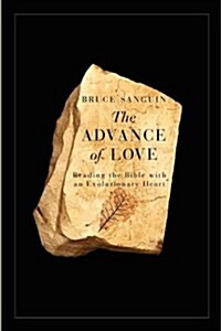 The Advance of Love: Reading the Bible with an Evolutionary Heart (Paperback)