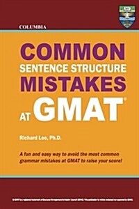 Columbia Common Sentence Structure Mistakes at GMAT (Paperback)