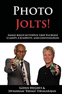Photo Jolts!: Image-Based Activities That Increase Clarity, Creativity, and Conversation (Paperback)