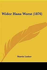 Wider Hans Worst (1876) (Paperback)