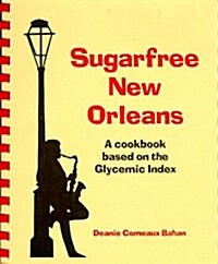 Sugarfree New Orleans, A cookbook based on the Glycemic Index (Plastic Comb)