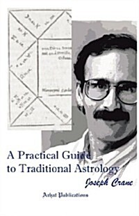 A Practical Guide to Traditional Astrology (Paperback)