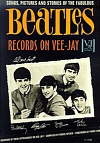 Songs, Pictures and Stories of the Fabulous Beatles Records on Vee-Jay (Hardcover, y First printing)
