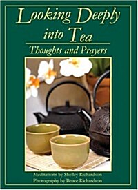 Looking Deeply into Tea (Hardcover, First Edition)