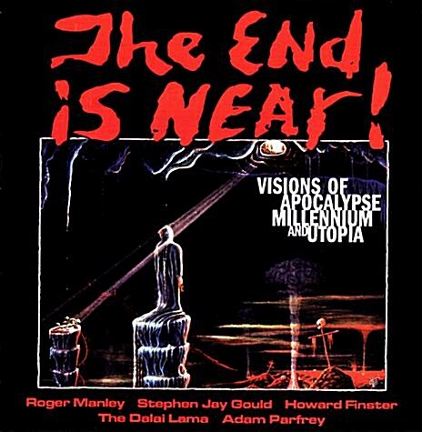 The End is Near!: Visions of Apocalypse, Millennium and Utopia (Hardcover)