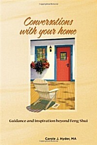 Conversations with Your Home: Guidance and Inspiration Beyond Feng Shui (Paperback)