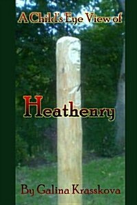 A Childs Eye View Of Heathenry (Paperback)