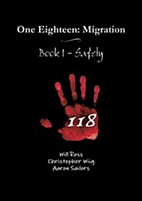 One Eighteen: Migration - Book 1 - Safety (Paperback)