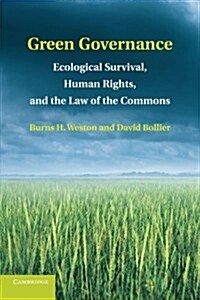 Green Governance : Ecological Survival, Human Rights, and the Law of the Commons (Paperback)