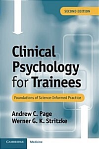Clinical Psychology for Trainees : Foundations of Science-Informed Practice (Paperback, 2 Revised edition)