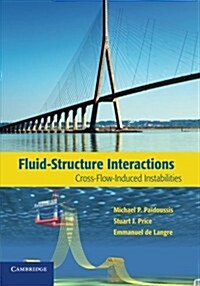 Fluid-Structure Interactions : Cross-Flow-Induced Instabilities (Paperback)