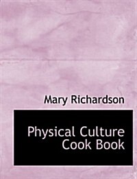 Physical Culture Cook Book (Paperback)