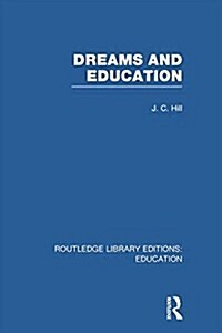 Dreams and Education (RLE Edu K) (Paperback)