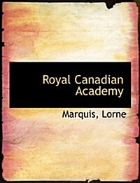 Royal Canadian Academy (Paperback)