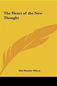 The Heart of the New Thought (Hardcover)