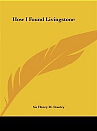 How I Found Livingstone (Hardcover)