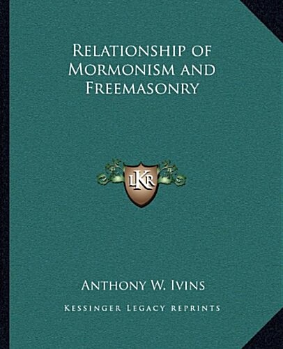 Relationship of Mormonism and Freemasonry (Paperback)