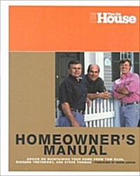 This Old House Homeowners Manual: Advice on Maintaining Your Home from Tom Silva, Richard Trethewey, and Steve Thomas (Paperback)