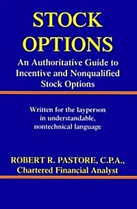 Stock Options: An Authoritative Guide to Incentive and Nonqualified Stock Options (2nd edition) (Hardcover, 2nd)