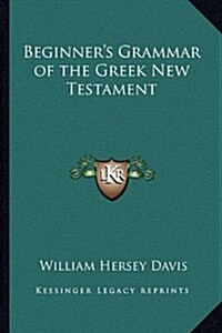 Beginners Grammar of the Greek New Testament (Paperback)