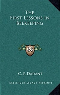 The First Lessons in Beekeeping (Hardcover)