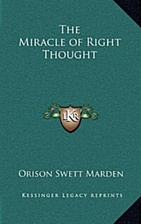 The Miracle of Right Thought (Hardcover)
