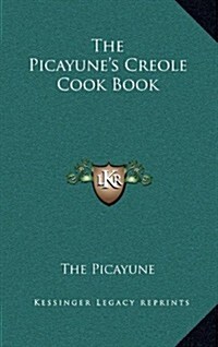 The Picayunes Creole Cook Book (Hardcover)