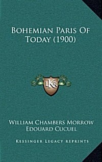 Bohemian Paris of Today (1900) (Hardcover)