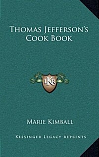 Thomas Jeffersons Cook Book (Hardcover)