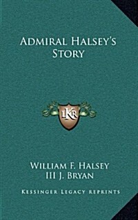 Admiral Halseys Story (Hardcover)