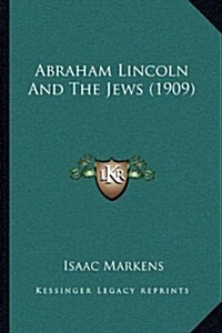Abraham Lincoln and the Jews (1909) (Paperback)