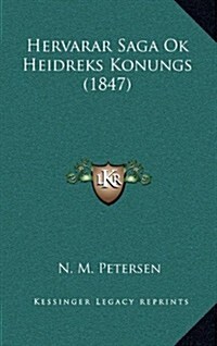 Hervarar Saga Ok Heidreks Konungs (1847) (Hardcover)