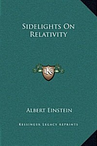 Sidelights on Relativity (Hardcover)
