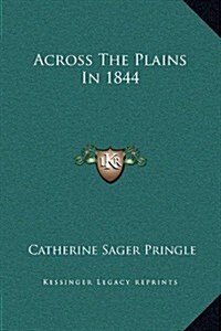 Across the Plains in 1844 (Hardcover)