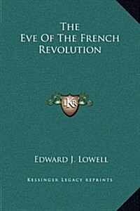 The Eve of the French Revolution (Hardcover)