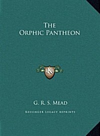 The Orphic Pantheon (Hardcover)