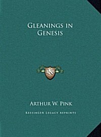 Gleanings in Genesis (Hardcover)