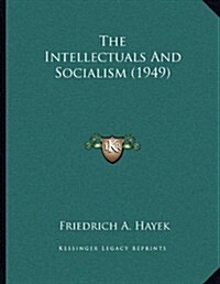 The Intellectuals and Socialism (1949) (Paperback)