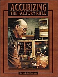 Accurizing the Factory Rifle (Paperback)