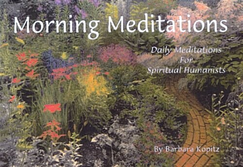 Morning Meditations: Daily Meditations for Spiritual Humanists (Spiral-bound)