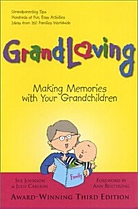 Grandloving: Making Memories With Your Grandchildren, Third Edition (Paperback, 3rd)